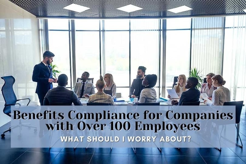 Benefits Compliance for 100  Employees: Here #39 s What to Do KBI